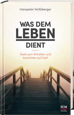 Hanspeter Wolfsberger - Was dem Leben dient Was dem Leben dient