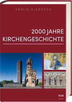 Armin Sierszyn - 2000 Jahre Kirchengeschichte 2000 Jahre Kirchengeschichte
