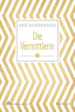 Dee Henderson - Brigitte Hahn - Die Vermittlerin Die Vermittlerin
