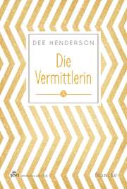 Dee Henderson - Brigitte Hahn - Die Vermittlerin Die Vermittlerin