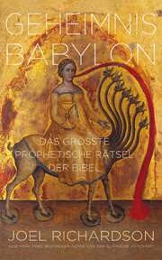 Joel Richardson - Geheimnis Babylon Geheimnis Babylon