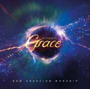 New Creation Worship - Anthem of Grace Anthem of Grace