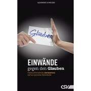 Alexander Schneider - Einwände gegen den Glauben Einwände gegen den Glauben