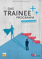 Markus Röcker - Monika Körner - Das Trainee-Programm Das Trainee-Programm