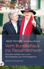 Jakob Wampfler - Markus Richner - Vom Bundeshaus ins Passantenheim Vom Bundeshaus ins Passantenheim