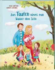 Ursel Scheffler - Barbara Korthues - Zum Taufen nimmt man Wasser ohne Seife Zum Taufen nimmt man Wasser ohne Seife