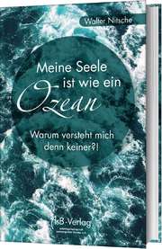 Walter Nitsche - Meine Seele ist wie ein Ozean Meine Seele ist wie ein Ozean
