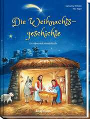 Katharina Wilhelm - Tina Nagel - Die Weihnachtsgeschichte - Adventskalenderbuch Die Weihnachtsgeschichte - Adventskalenderbuch