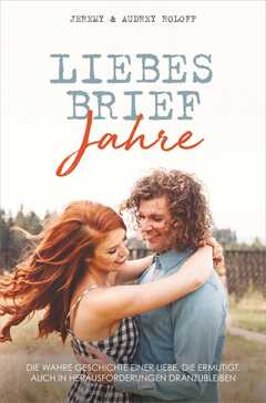 Jeremy Roloff - Audrey Roloff - Liebesbriefjahre Liebesbriefjahre