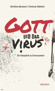 Christina-Maria Bammel - Christian Stäblein - Gott und das Virus Gott und das Virus