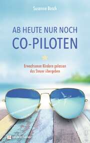 Susanne Bosch - Ab heute nur noch Co-Piloten Ab heute nur noch Co-Piloten