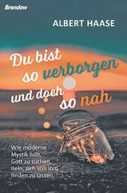 Albert Haase - Du bist so verborgen und doch so nah Du bist so verborgen und doch so nah