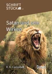 Raymond K. Campbell - Satan und sein Wirken Satan und sein Wirken