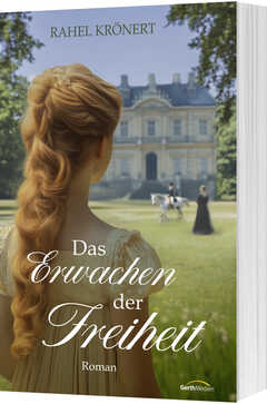 Rahel Krönert - Das Erwachen der Freiheit Das Erwachen der Freiheit