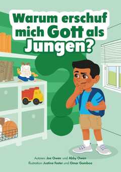Joe Owen - Abby Owen - Lena Sawatzky - Warum erschuf mich Gott als Jungen? Warum erschuf mich Gott als Jungen?