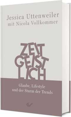 Nicola Vollkommer - Jessica Uttenweiler - Zeitgeistlich Zeitgeistlich