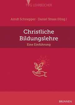 Arndt Schnepper - Daniel Strass - Christliche Bildungslehre Christliche Bildungslehre