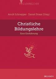 Arndt Schnepper - Daniel Strass - Christliche Bildungslehre Christliche Bildungslehre