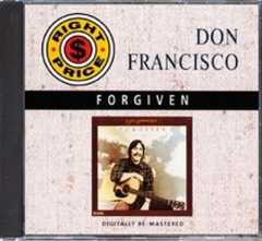 Don Francisco - CD: Forgiven CD: Forgiven