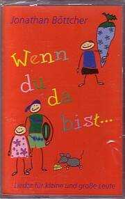 Jonathan Böttcher - Musikkassette: Wenn du da bist... Musikkassette: Wenn du da bist...