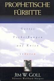 Jim Goll - Wolfhard Margies - Florian Hoenisch - Prophetische Fürbitte Prophetische Fürbitte
