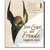 Anselm Grün - Der Engel der Freude begleite dich Der Engel der Freude begleite dich