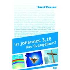 David Pawson - Ist Johannes 3,16 das Evangelium? Ist Johannes 3,16 das Evangelium?