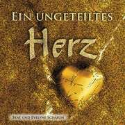 Beat Schären - Evelyne Schären - Ein ungeteiltes Herz Ein ungeteiltes Herz