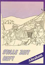 Abraham (Stille-Zeit-Heft) Abraham (Stille-Zeit-Heft)