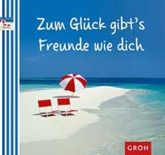 Zum Glück gibt's Freunde wie dich Zum Glück gibt's Freunde wie dich