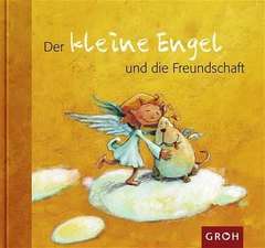 Günther Jakobs - Der kleine Engel und die Freundschaft Der kleine Engel und die Freundschaft