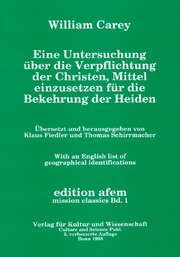 William Carey - Eine Untersuchung über die Verpflichtung der Christen Eine Untersuchung über die Verpflichtung der Christen
