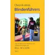 Bill Wilson - Horst O. Koch - Chronik eines Blindenführers - Teil 2 Chronik eines Blindenführers - Teil 2