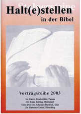 Halt(e)stellen in der Bibel, Vortragsreihe 2003