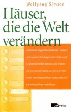 Wolfgang Simson - Häuser, die die Welt verändern Häuser, die die Welt verändern