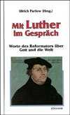 Ulrich Parlow - Mit Luther im Gespräch Mit Luther im Gespräch