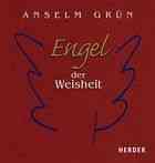 Anselm Grün - Engel der Weisheit Engel der Weisheit