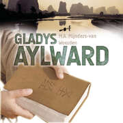 M.A. Mijnders - van Woerden - M.A. Mijnders-van Woerden - Gladys Aylward - Die Frau mit dem Buch - MP3-Hörbuch Gladys Aylward - Die Frau mit dem Buch - MP3-Hörbuch