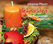 Johannes Pflaum - Weihnachten - Das Versprechen erfüllt sich Weihnachten - Das Versprechen erfüllt sich