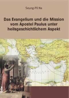Das Evangelium und die Mission vom Apostel Paulus