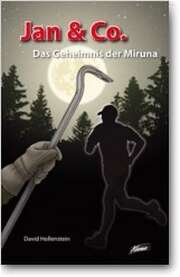 David Hollenstein - Jan & Co. - Das Geheimnis der Miruna (2) Jan & Co. - Das Geheimnis der Miruna (2)
