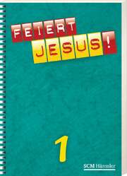 Feiert Jesus! 1 - Ringbuch Feiert Jesus! 1 - Ringbuch