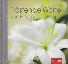 Tröstende Worte von Herzen Tröstende Worte von Herzen