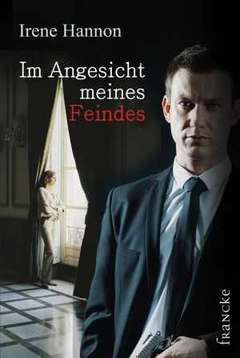 Irene Hannon - Im Angesicht meines Feindes Im Angesicht meines Feindes