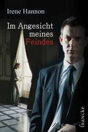 Irene Hannon - Im Angesicht meines Feindes Im Angesicht meines Feindes