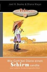 Joel R. Beeke - Diana Kleyn - Wie Gott bei Dürre einen Schirm sandte (4) Wie Gott bei Dürre einen Schirm sandte (4)