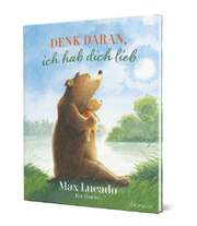 Max Lucado - Gabriele Herling - Eve Tharlet - Denk daran, ich habe dich lieb Denk daran, ich habe dich lieb