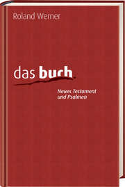 Roland Werner - Das Buch, Neues Testament und Psalmen, Taschenausgabe, Kunstleder Das Buch, Neues Testament und Psalmen, Taschenausgabe, Kunstleder