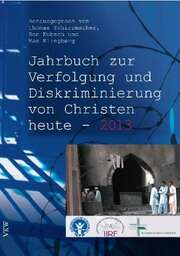 Dr. Thomas Schirrmacher - Max Klingberg - Ron Kubsch - Jahrbuch zur Verfolgung und Diskriminierung von Christen heute - 2013 Jahrbuch zur Verfolgung und Diskriminierung von Christen heute - 2013