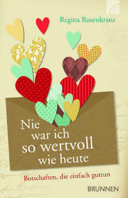 Regina Rosenkranz - Nie war ich so wertvoll wie heute Nie war ich so wertvoll wie heute